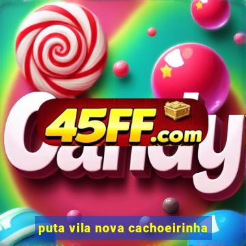 puta vila nova cachoeirinha
